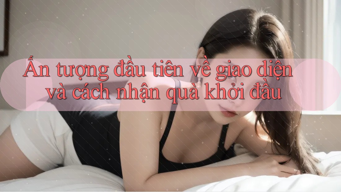 Ấn tượng đầu tiên về giao diện và cách nhận quà khởi đầu