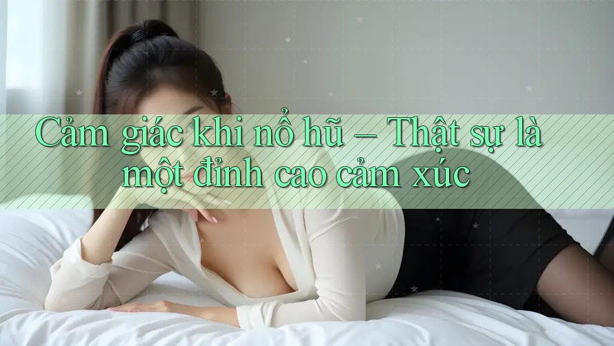 Cảm giác khi nổ hũ – Thật sự là một đỉnh cao cảm xúc Cảm giác khi nổ hũ – Thật sự là một đỉnh cao cảm xúc