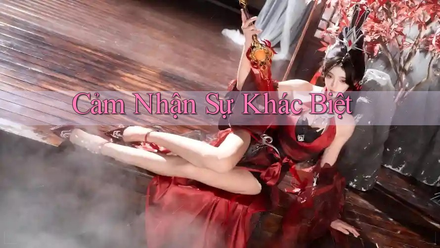 Cảm Nhận Sự Khác Biệt Cảm Nhận Sự Khác Biệt