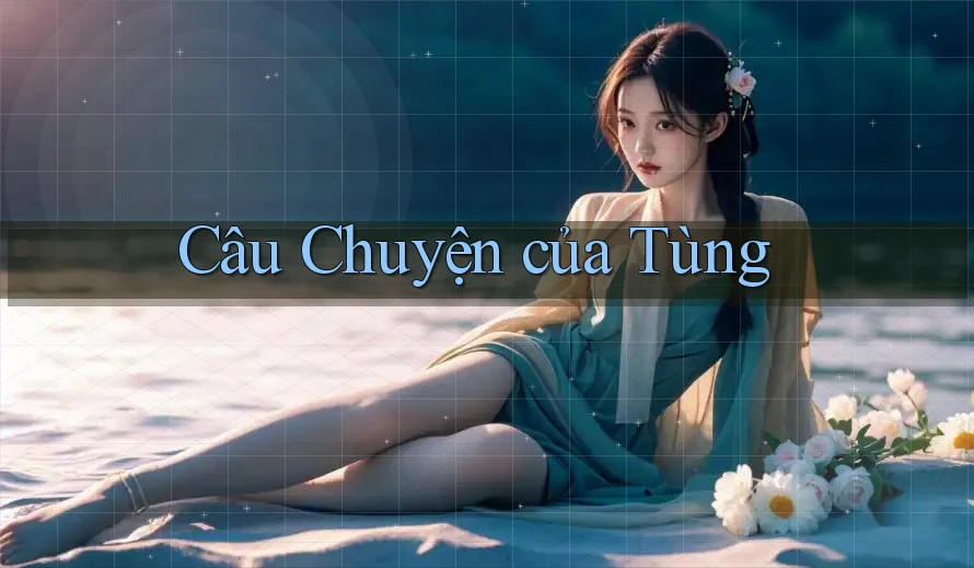 Câu chuyện của Tùng