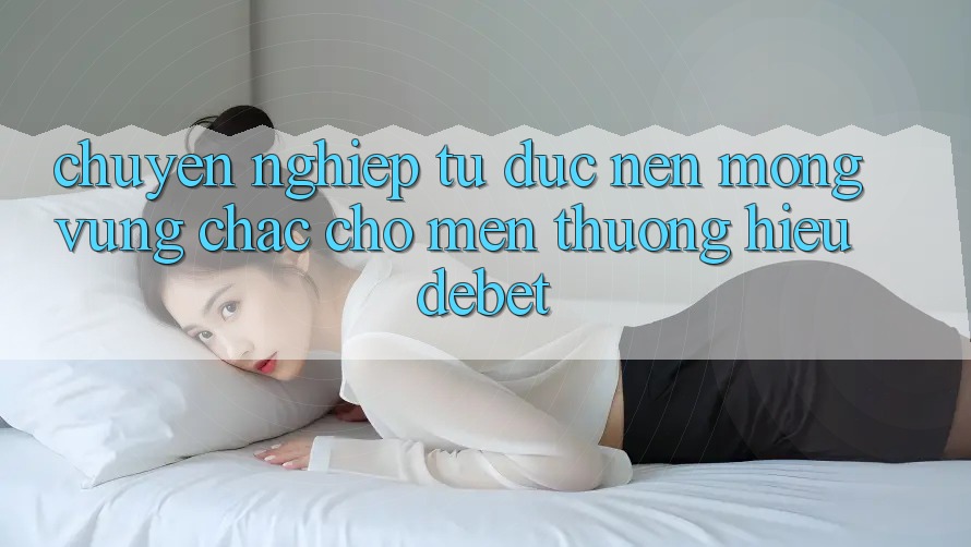 Chuyên nghiệp Từ Đức: Nền Móng Vững Chắc Cho Mến thương Hiệu Debet