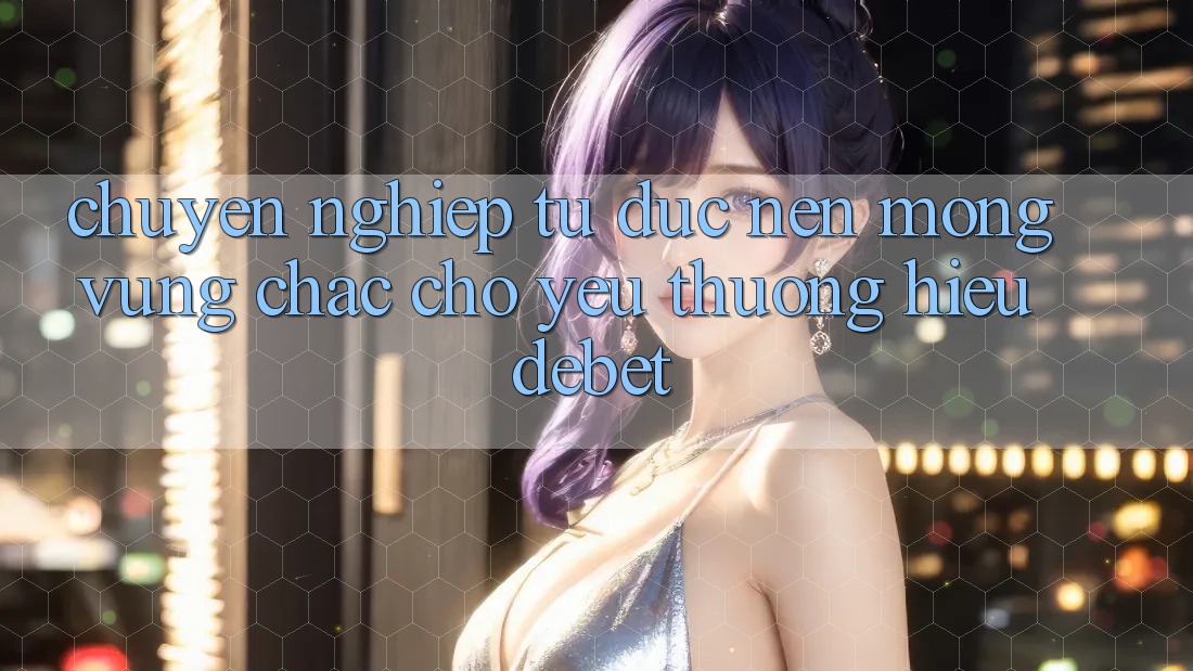 Chuyên nghiệp Từ Đức: Nền Móng Vững Chắc Cho Yêu thương Hiệu Debet