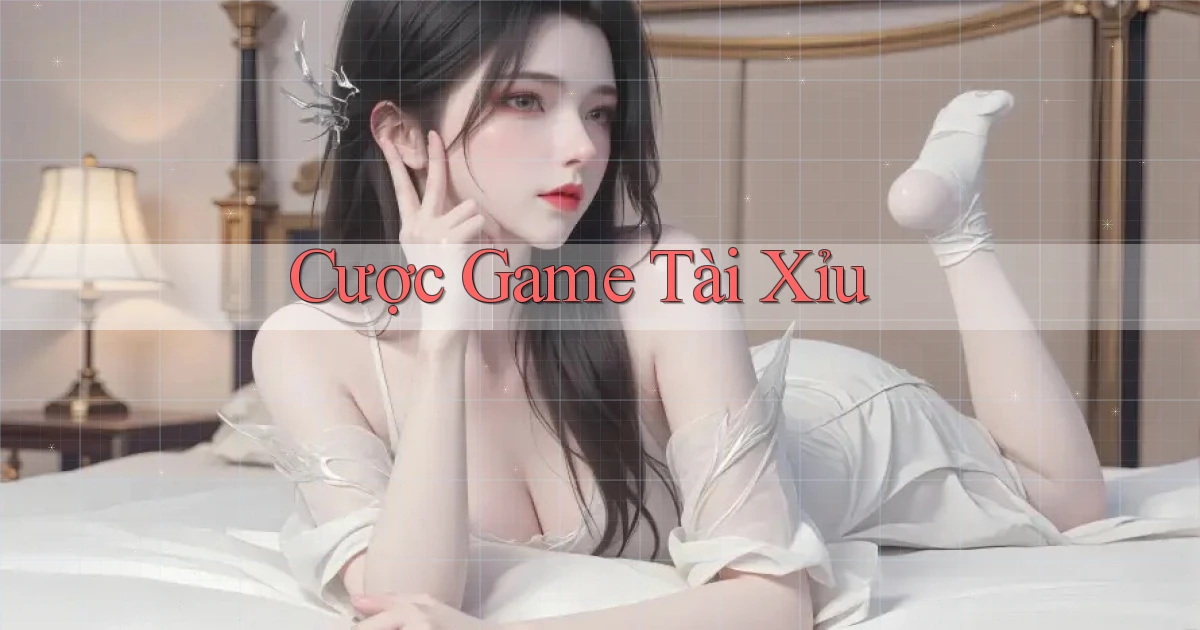 Cược Game tài xỉu