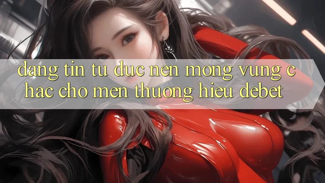 Đáng tin Từ Đức: Nền Móng Vững Chắc Cho Mến thương Hiệu Debet Đáng tin Từ Đức: Nền Móng Vững Chắc Cho Mến thương Hiệu Debet
