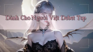 dành cho người việt debet top 3