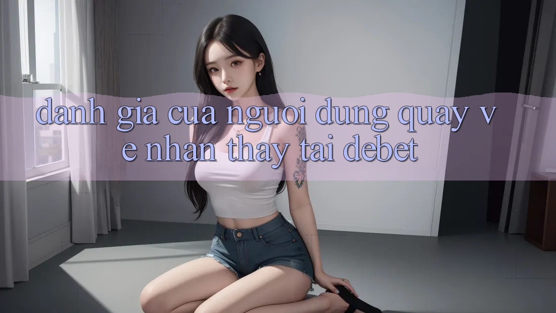 Đánh Giá Của Người Dùng Quay về Nhận thấy Tại Debet