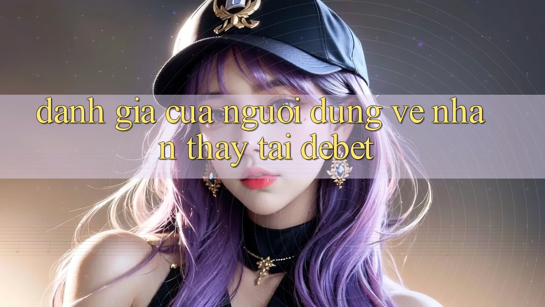 Đánh Giá Của Người Dùng Về Nhận thấy Tại Debet