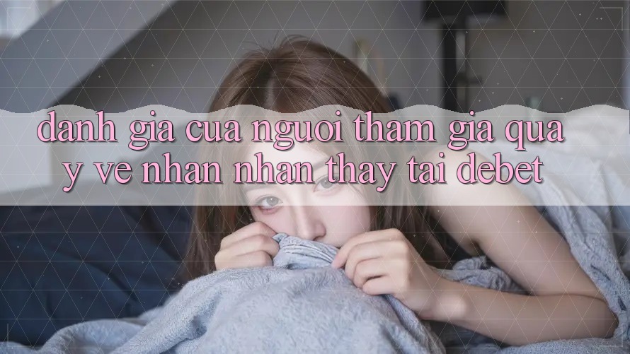Đánh Giá Của Người tham gia Quay về Nhận nhận thấy Tại Debet