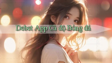 debet app cá độ bóng đá