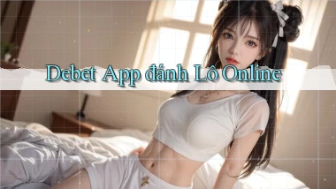 debet app đánh lô online