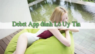 debet app đánh lô uy tín