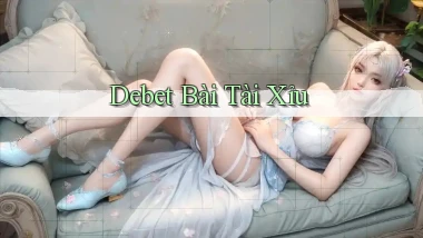 debet bài tài xỉu