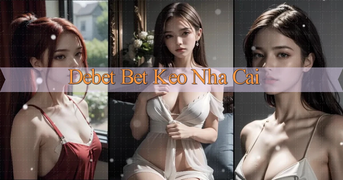 debet bet keo nha cai