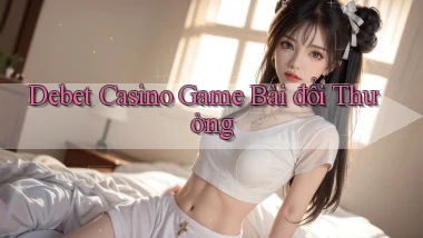debet casino game bài đổi thưởng