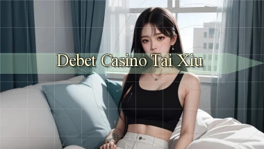 debet casino tài xỉu