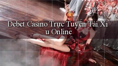 debet casino trực tuyến tài xỉu online