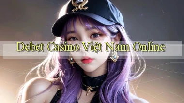 debet casino việt nam online