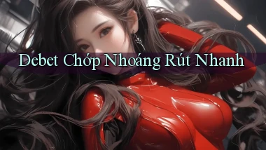 debet chớp nhoáng rút nhanh