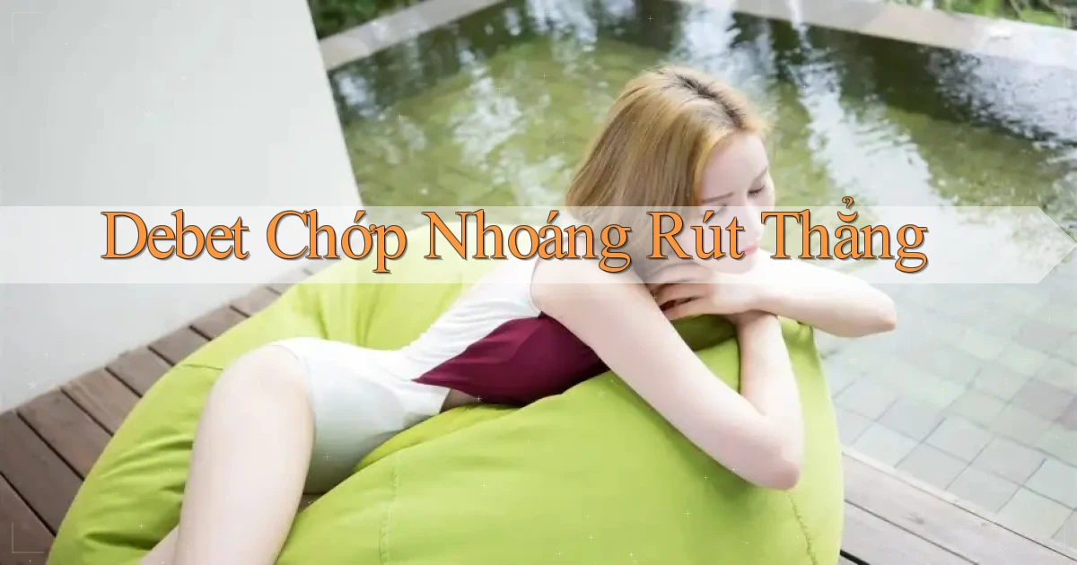 debet chớp nhoáng rút thẳng