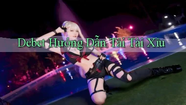 debet  hướng dẫn tải tài xỉu