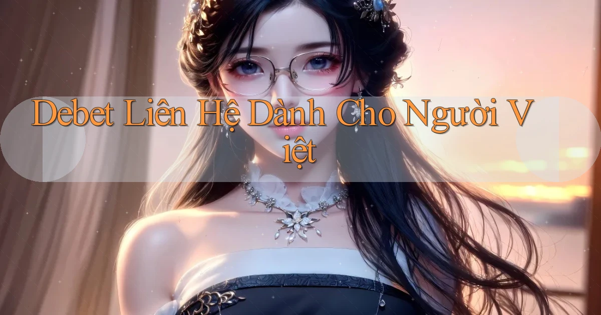 debet liên hệ dành cho người việt