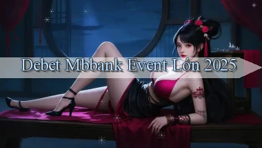 debet mbbank event lớn 2025