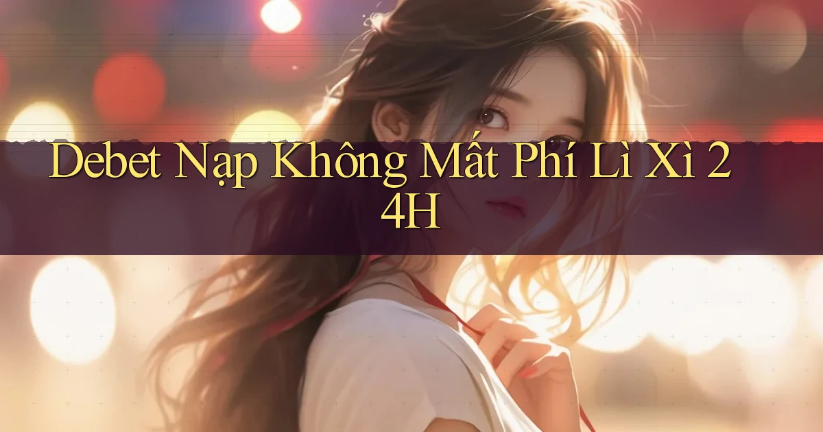 debet nạp không mất phí lì xì 24h