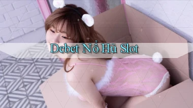 debet  nổ hũ slot