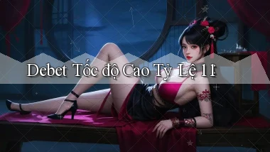 debet tốc độ cao tỷ lệ 1：1