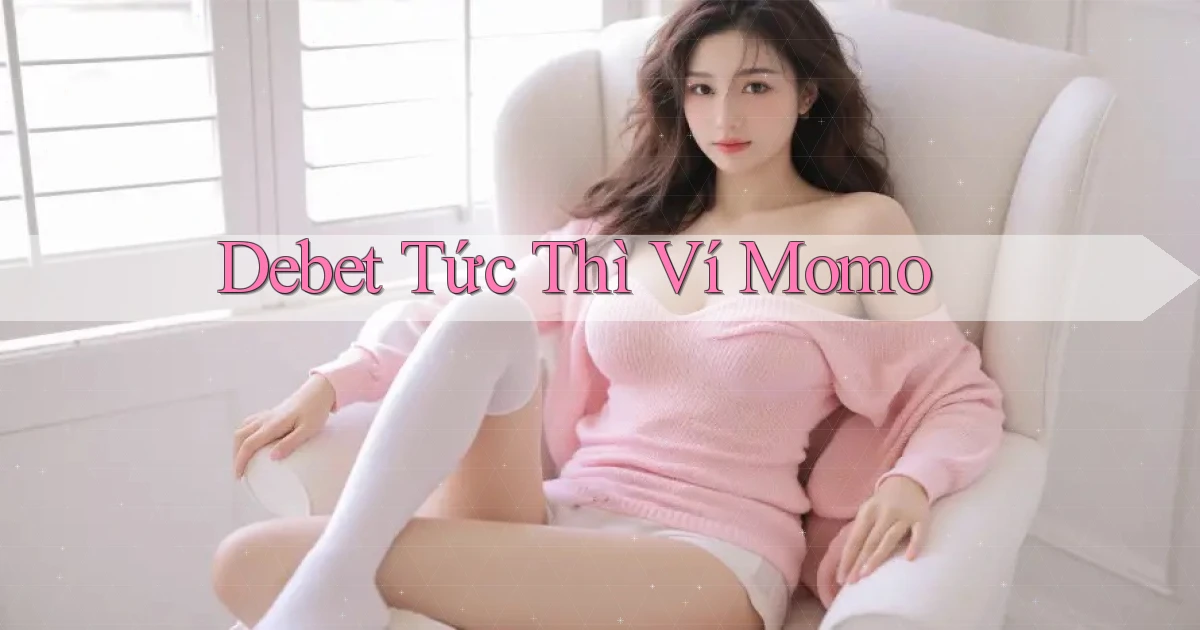 debet tức thì ví momo