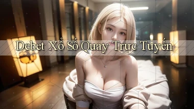 debet Xổ số quay trực tuyến