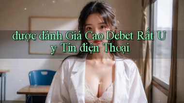 được đánh giá cao debet rất uy tín điện thoại