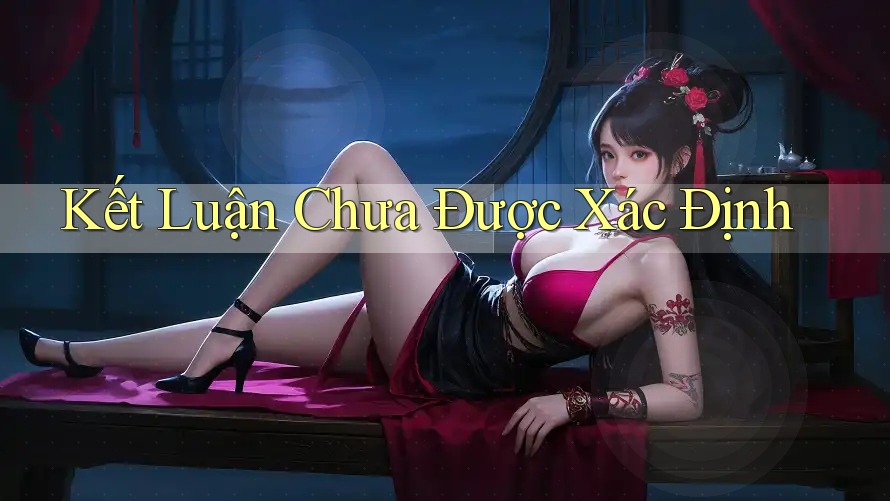 Kết Luận Chưa Được Xác Định