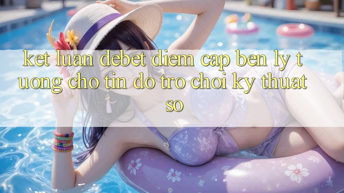 Kết Luận: Debet - Điểm Cập bến Lý Tưởng Cho Tín Đồ Trò chơi Kỹ Thuật Số