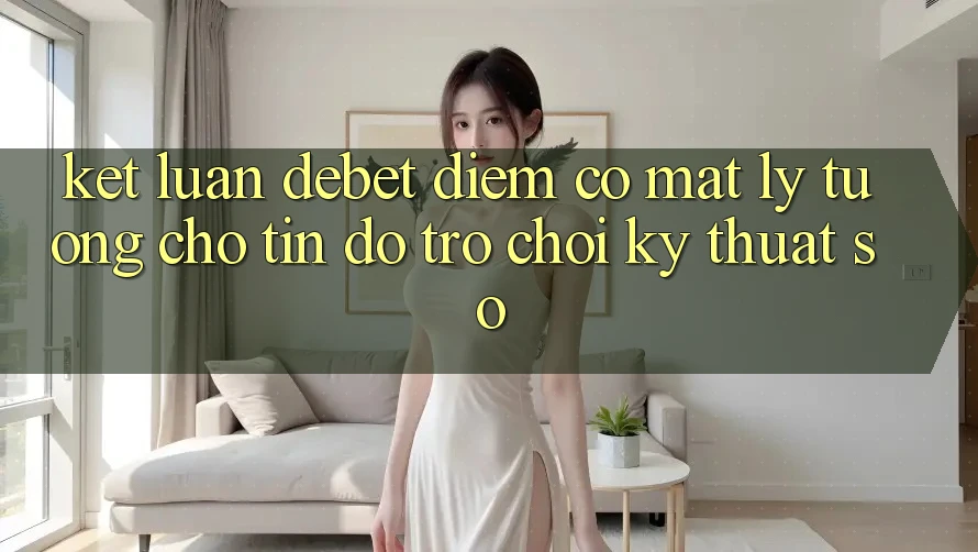 Kết Luận: Debet - Điểm Có mặt Lý Tưởng Cho Tín Đồ Trò chơi Kỹ Thuật Số