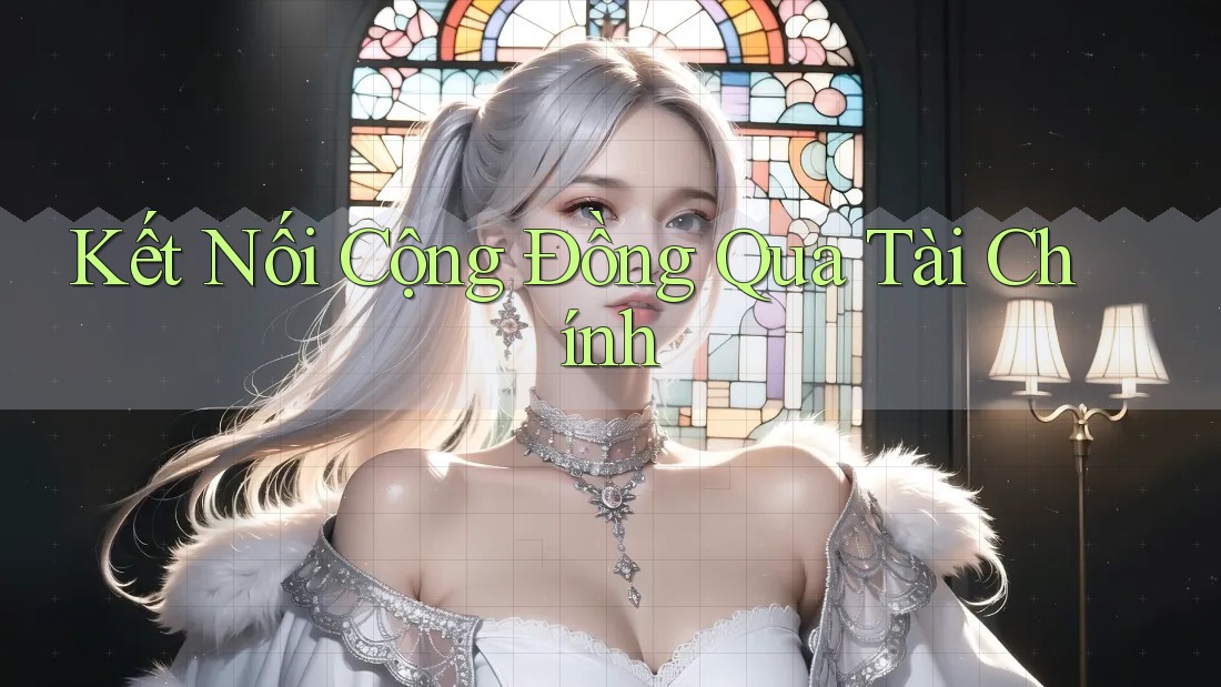 Kết Nối Cộng Đồng Qua Tài Chính