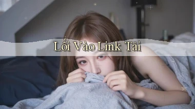 Lối vào Link tải