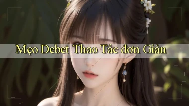 mẹo debet thao tác đơn giản