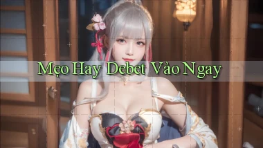 mẹo hay debet vào ngay
