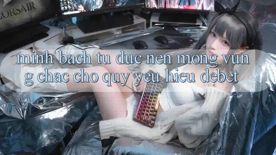Minh bạch Từ Đức: Nền Móng Vững Chắc Cho Quý yêu Hiệu Debet