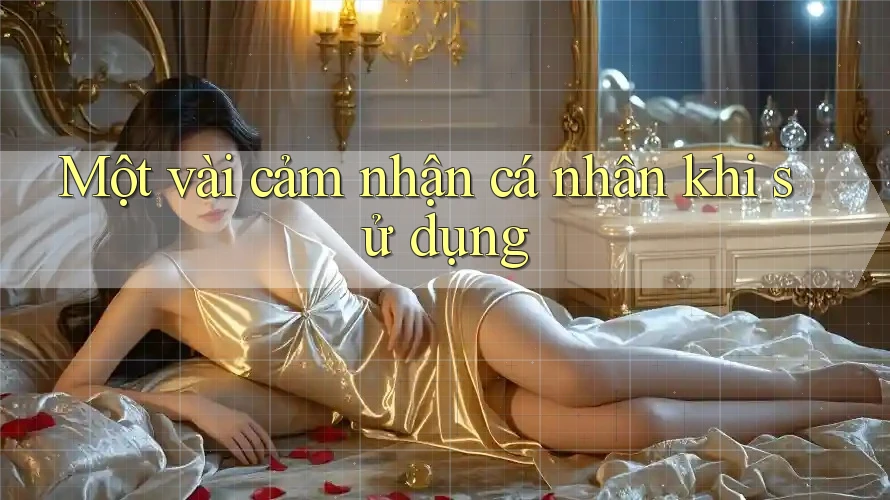 Một vài cảm nhận cá nhân khi sử dụng