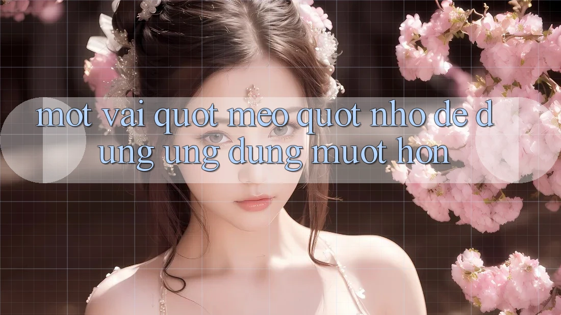 Một vài " mẹo" nhỏ để dùng ứng dụng mượt hơn