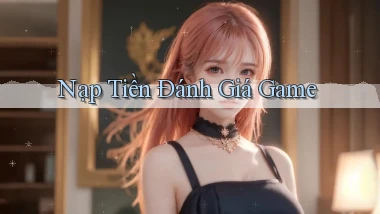 Nạp tiền Đánh giá game
