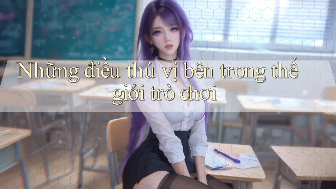 Những điều thú vị bên trong thế giới trò chơi