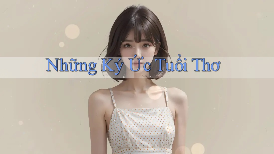 Những Ký Ức Tuổi Thơ