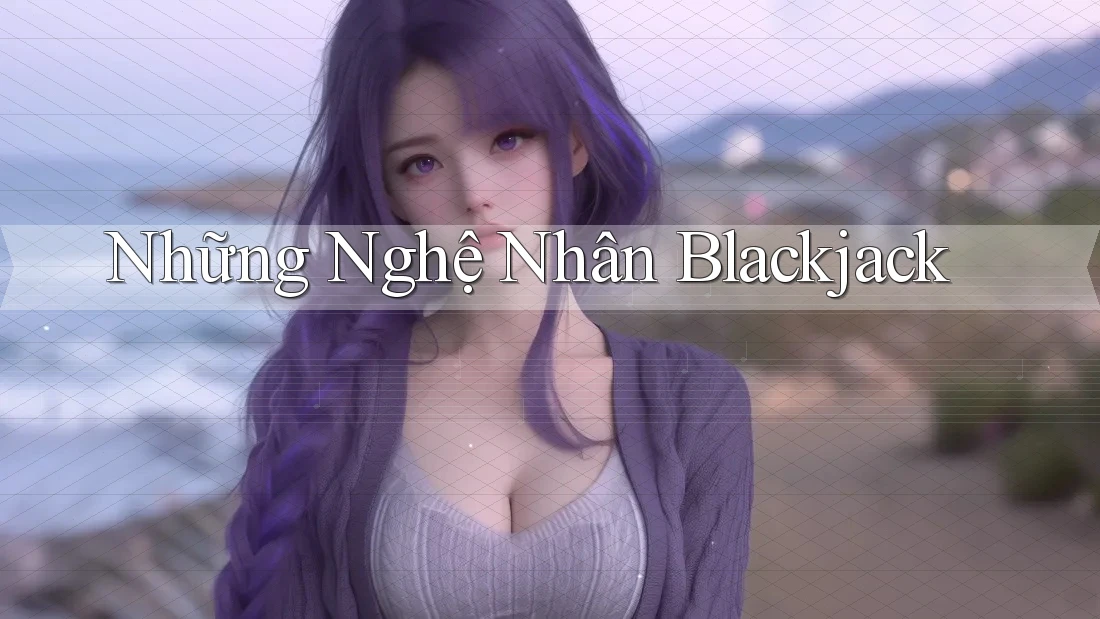 Những Nghệ Nhân Blackjack