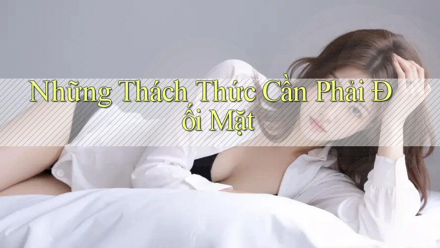 Những Thách Thức Cần Phải Đối Mặt