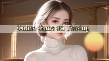 Online Game đổi thưởng