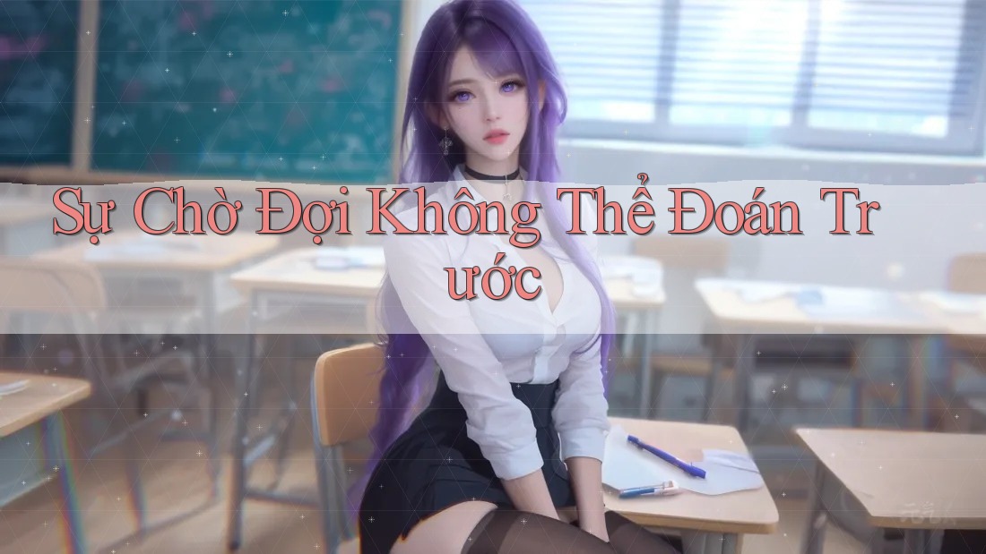 Sự Chờ Đợi Không Thể Đoán Trước