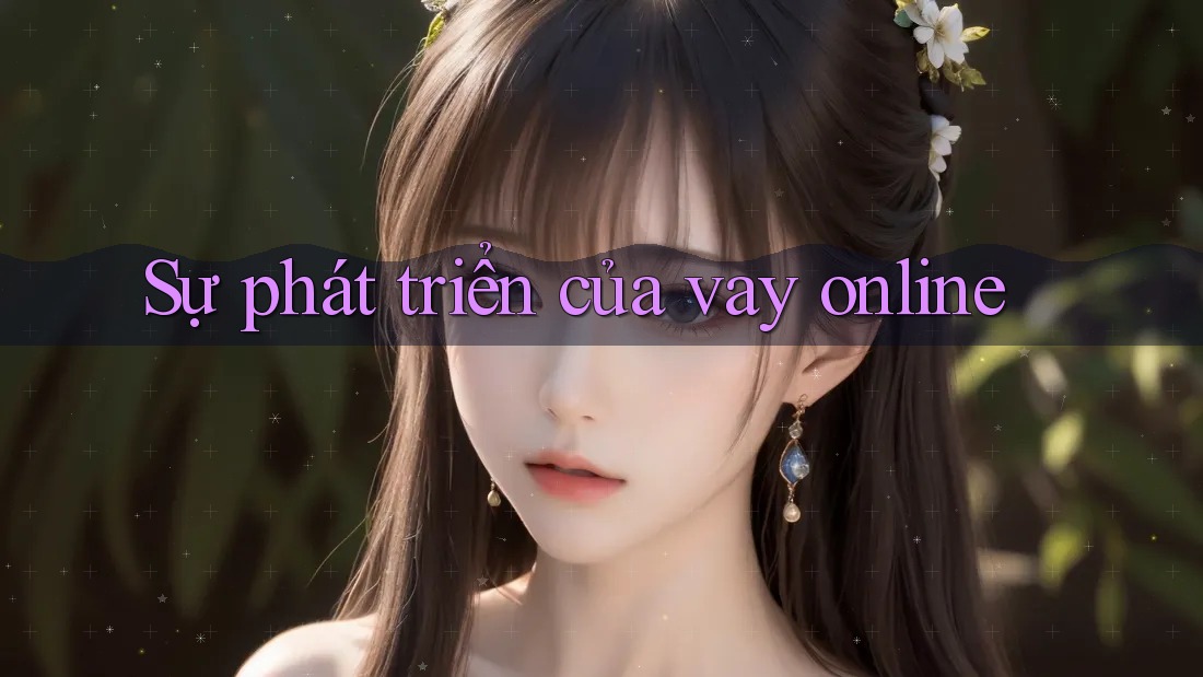 Sự phát triển của vay online
